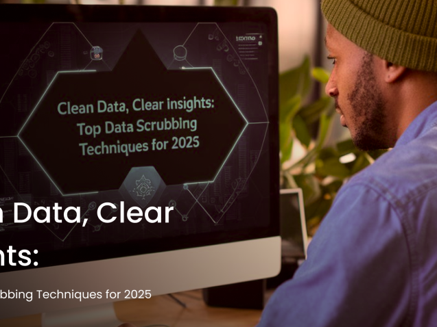 Clean Data, Clear Insights Top Data Scrubbing Techniques for 2025