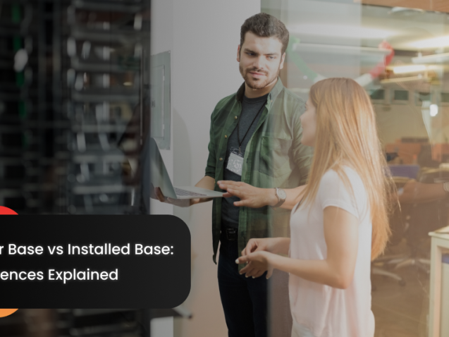 Customer Base vs Installed Base: Key Differences Explained