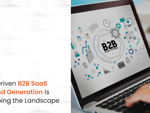 How Data-Driven B2B SaaS Demand Generation Is Reshaping the Landscape.