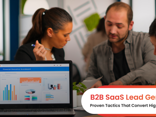 B2B SaaS Lead Generation: Proven Tactics That Convert High-Quality Leads