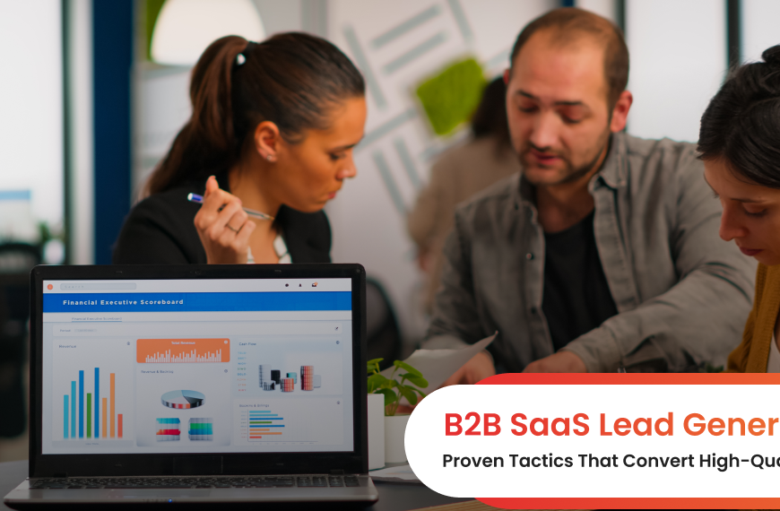 B2B SaaS Lead Generation: Proven Tactics That Convert High-Quality Leads