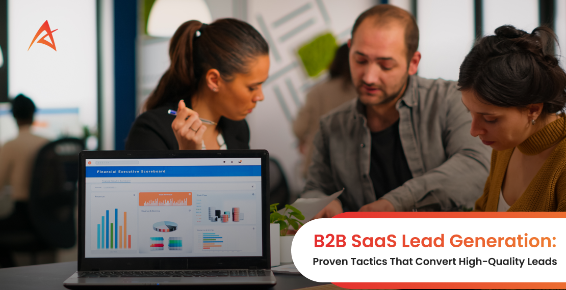 B2B SaaS Lead Generation: Proven Tactics That Convert High-Quality Leads