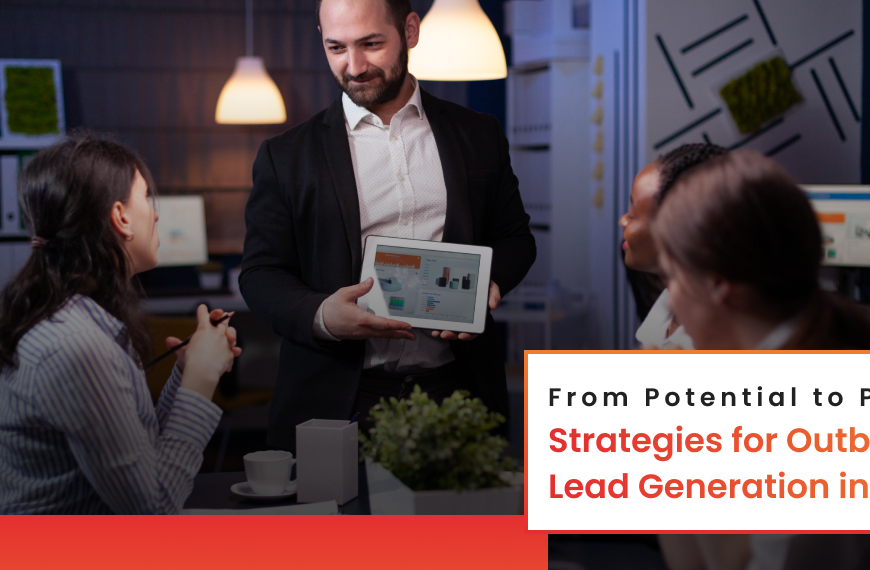 From Potential to Profit: Strategies for Outbound Lead Generation in 2026