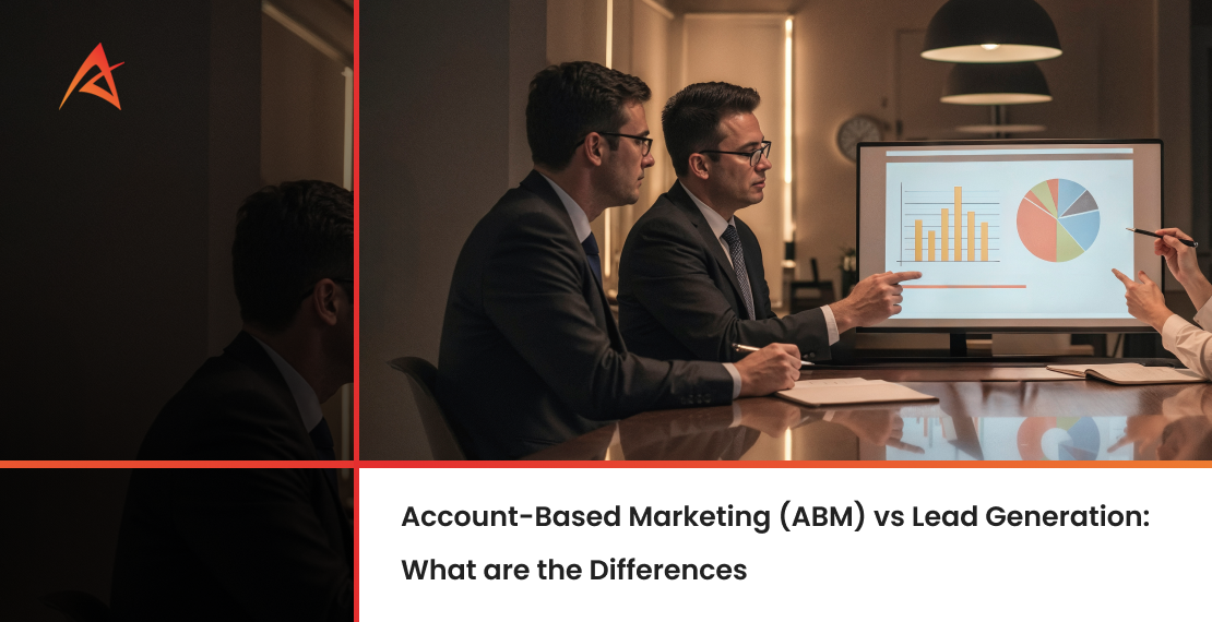 Account-Based Marketing (ABM) vs Lead Generation: What are the Differences