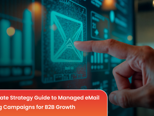 The Ultimate Strategy Guide to Managed eMail Marketing Campaigns for B2B Growth